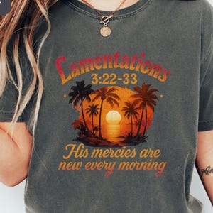 Comfort Colors® Christian Shirt, His Mercies Are New Every Morning, Bible Verse Shirt, Faith Based Religious Tee, Jesus Lover Tshirt Gifts