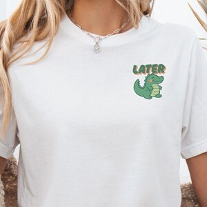 Later Gator Shirt, Retro Alligator Shirt, Minimalist Tee, Vintage Inspired Shirt,Trendy Funny Meme Gift, Crocodile Shirt,Florida Graphic Tee image 1