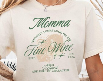 Mom Shirt, Funny Gift for Mom, Wine Lover, Mother's Day Gift, Casual Vintage Summer Style Shirt, Birthday Gift for Her, Fine Wine Tee Shirt