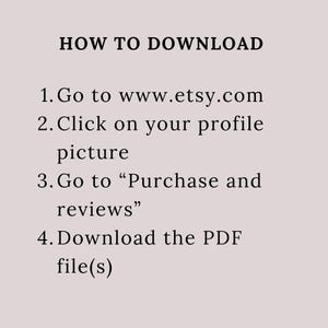 May include: A text-based image with instructions on how to download a digital purchase from Etsy. The instructions include steps to go to the Etsy website, click on your profile picture, go to "Purchase and reviews", and download the PDF file(s).