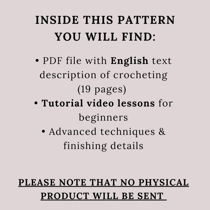 K&ouml;nnte beinhalten: Cremefarbene Grafik mit schwarzem Text, der den Inhalt eines H&auml;kelmusters detailliert. Der Text listet eine PDF-Datei mit einer englischen Beschreibung, Tutorial-Video-Lektionen f&uuml;r Anf&auml;nger und fortgeschrittene Techniken auf. Der Text unten besagt, dass kein physisches Produkt gesendet wird.