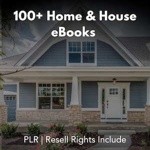 Op de afbeelding: Afbeelding van een huis met de tekst "100+ Home & House eBooks" in het wit. Het huis heeft blauwe gevelbekleding, een witte deur en stenen accenten. De tekst "PLR | Resell Rights Include" staat onderaan.