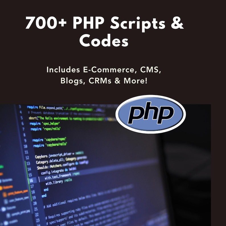 May include: Image featuring the text "700+ PHP Scripts & Codes" with the tagline "Includes E-Commerce, CMS, Blogs, CRMs & More!" A blue and white PHP logo is present. The background shows lines of code.