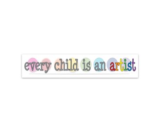 every child is an artist rectangle sticker - perfect for your laptop, planner, water bottle or notebook