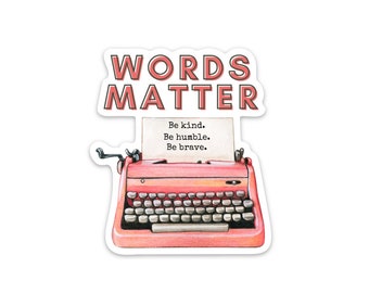 words matter sticker - perfect for your laptop, planner, water bottle or notebook