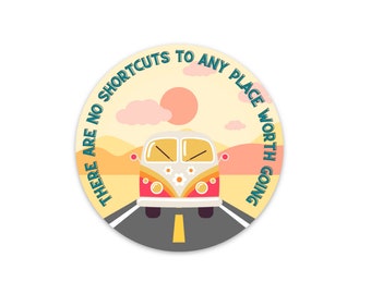 there are no shortcuts to any place worth going sticker - perfect for your laptop, planner, water bottle or notebook