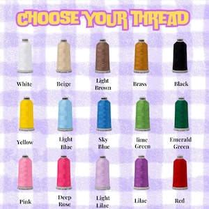 May include: Image of spools of thread in various colors, including white, beige, brown, brass, and black. Other colors include yellow, light blue, sky blue, lime green, emerald green, pink, deep rose, light lilac, lilac, and red. The text "CHOOSE YOUR THREAD" is at the top.
