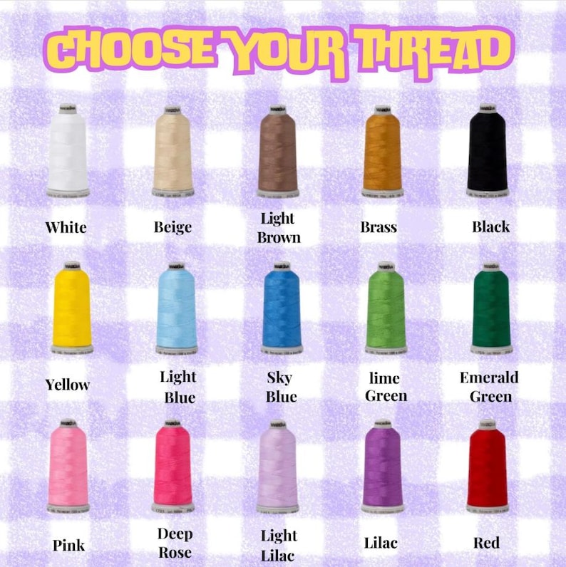 May include: Image of spools of thread in various colors, including white, beige, brown, brass, and black. Other colors include yellow, light blue, sky blue, lime green, emerald green, pink, deep rose, light lilac, lilac, and red. The text "CHOOSE YOUR THREAD" is at the top.
