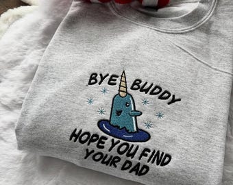 Au revoir copain, j'espère que vous trouverez votre père, sweat brodé, t-shirt de Noël Buddy elfe, col rond classique de Noël, cadeau festif baleine