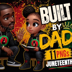 May include: Digital illustration of a Black father and child in black hoodies with a Pan-African flag emblem. The image includes the text "BUILT BY DAD" and "11 PNGs JUNETEENTH". The background features red, yellow, and green paint splatters.