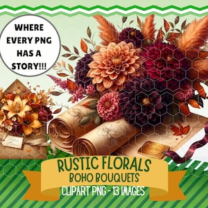Può includere: Illustrazione digitale di una composizione floreale rustica con dalie ed erba della Pampa. L'immagine include una busta con fiori, pergamene e il testo "WHERE EVERY PNG HAS A STORY!!!" e "RUSTIC FLORALS BOHO BOUQUETS CLIPART PNG - 13 IMAGES."