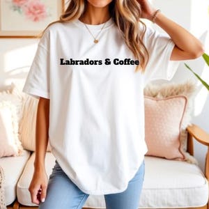 Labradors and Coffee Shirt | Dog Shirt | Labrador Tee | Coffee Shirt | Dog Mom Shirt | Dog Lover Shirt