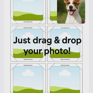 May include: A template with six photo frames, each with a landscape scene. The text "Just drag & drop your photo!" is centered. One frame contains a dog image. The frames have a white border and are on a white background.