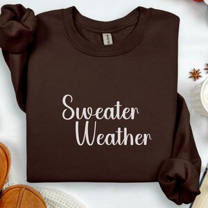 Sweater Weather Sweatshirt, Cozy Fall Crewneck, Autumn Pullover for Women, Cute Comfy Fall Outfit, Perfect Fall Gift, Cozy Gift for Her