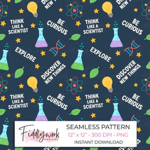 May include: A seamless science-themed pattern on a dark blue backdrop. It features light bulbs, beakers, atoms, DNA strands, leaves, and stars. Text includes "Think Like a Scientist", "Explore", "Be Curious", and "Discover New Things".