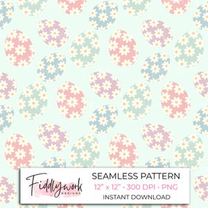 May include: A seamless pattern featuring pastel-coloured eggs with white daisy designs on a light blue background. The pattern is 12 inches by 12 inches and 300 DPI. The text "Fiddlywork Designs" and "INSTANT DOWNLOAD" is at the bottom of the image.