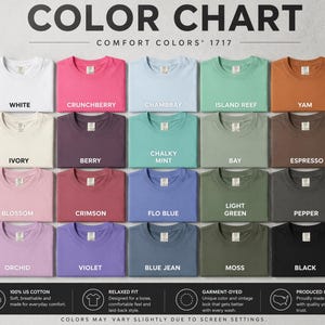 May include: Color chart of Comfort Colors 1717 t-shirts in various colors, including white, pink, blue, green, and brown. The chart displays the names of the colors, such as "White", "Crunchberry", and "Black". The shirts are made of 100% US cotton and are garment-dyed.