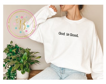 God is Good Embroidered Sweatshirt, Christian Crewneck, Faith Apparel