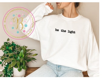 Embroidered Christian Sweatshirt, 'Be The Light' Crewneck, Faith Apparel