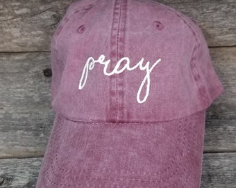 Pray pigment dyed dad hat, baseball hat, handwritten. Faith dad cap, maroon hat with ivory thread. Christian embroidered unstructured hat