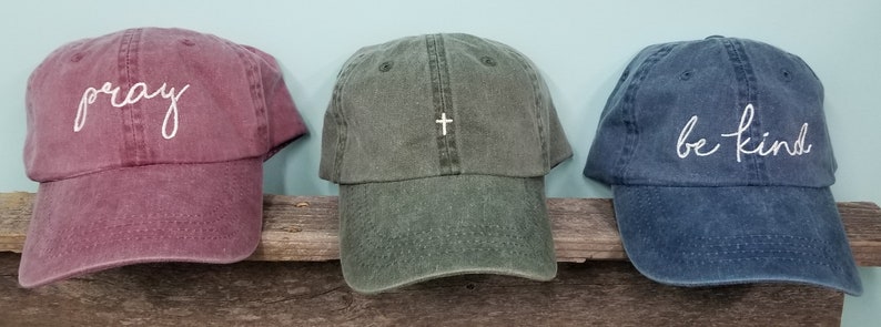 Christian saying pigment dyed dad hat, baseball handwritten. Pray, Be Kind, Cross-Faith dad cap, maroon, forest, navy. Embroidered cross hat image 2