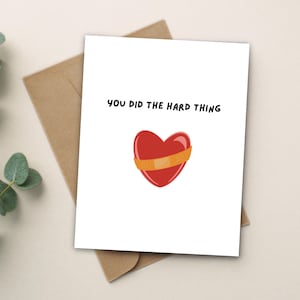Carte Vous avez fait le nécessaire, carte Je suis fier de vous, responsabilisation et encouragement, divorce, rupture, félicitations, arrêt de travail, vous y êtes parvenu