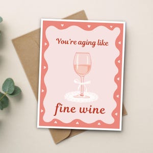 Vous vieillissez comme un bon vin carte d'anniversaire, carte sur le thème de la coquette, carte esthétique girly, cadeau de joyeux anniversaire, carte sur le thème des années 90 an 2000