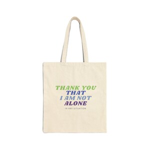 Inspirierende Baumwoll Tragetasche - "Thank You That I Am not Alone" - Umweltfreundliches Geschenk, Einkaufstasche, Motivationszitate, für den täglichen Gebrauch