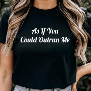 As If You Could Outurn Me Shirt, Bella Edward Shirt, Forks Running Shirt, Edward Cullen Quote Shirt, Robert Pattinson Tee,