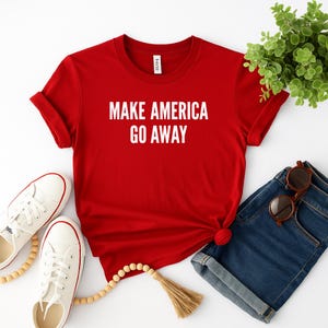 Make America Go Away Shirt, Anti Trump Shirt, Pro Canada Shirt, Political Shirt, Canada is Not for Sale, Gift for Canadians
