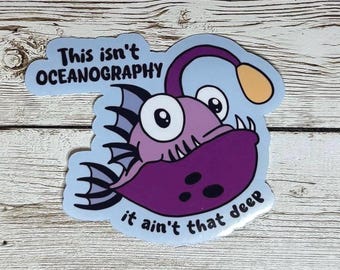Sarcastic Ocean Sticker - "It ain't that deep" - Funny Animal Gift - Water Resistant Vinyl