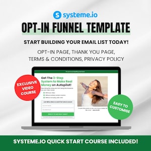 May include: A digital marketing template for a systeme.io opt-in funnel. The graphic displays a laptop screen showing a landing page with a headline, email form, and a photo of a person. Text includes Opt-in Funnel Template and Systeme.io Quick Start Course.