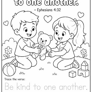 May include: Black and white coloring page with the text "Be kind to one another." Two children are sharing a teddy bear. The page includes a ball, flowers, and building blocks. The verse is from Ephesians 4:32.