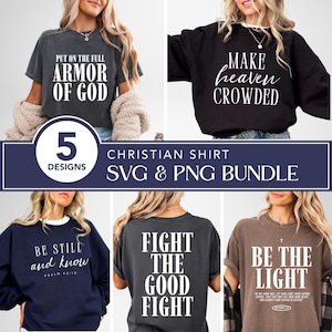 Christian Shirt SVG and PNG Bundle | Make Heaven Crowded | Be Still and Know | Be the Light | Armor of God | Fight the Good Fight