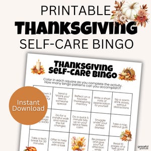 May include: Printable Thanksgiving Self-Care Bingo game with a fall theme. The bingo card features self-care activities like writing a thank you note, taking a nap, and enjoying a warm drink. Includes the words "Instant Download".