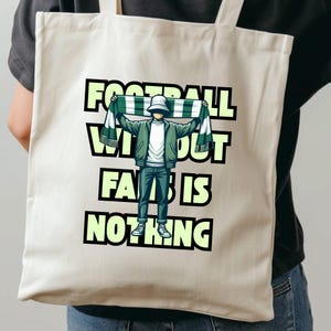 Football Without Fans Is Nothing – Celtic FC Tote Bag | Large Shoulder Bag for Supporters | Glasgow CFC Jock Stein Quote - Glasgow Celtic
