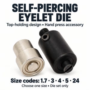 May include: A self-piercing eyelet die set for a hand press, featuring a silver-toned metal base and a black cylindrical top-holding component with a threaded screw top. Text reads: SELF-PIERCING EYELET DIE, Top-holding design, Hand press accessory, Size codes: 1.7, 3, 4, 5, 24, Choose one size, Die set only.