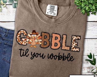Comfort Colors® Gobble Til You Wobble Turkey Thanksgiving T-Shirt | Funny Thanksgiving Shirt | Thanksgiving Gifts | Thankful Tee