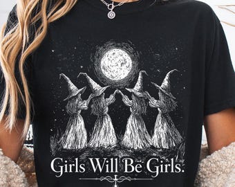 Comfort Colors® Girls Will Be Girls Shirt, Vintage Witch Halloween Tee, Spooky Feminist Witchy Graphic Tee, Dark Cottagecore Moon Shirt