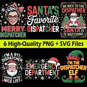 May include: A collection of Christmas-themed digital designs featuring Santa Claus, elves, and dispatchers. The designs include text such as "Santa's Favorite Dispatcher," "Merry Dispatcher," and "Emergency Department." The designs are available in PNG and SVG file formats.