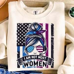 Ich bin nicht die meisten Frauen Dispatcher Shirt - Starke Frauen 911 CallOperator T-Shirt, Notfall Telefon Kommunikator Geschenk