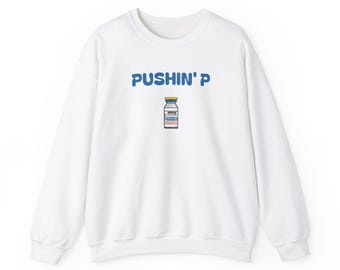 Pushin P' (Propofol) Sweatshirt