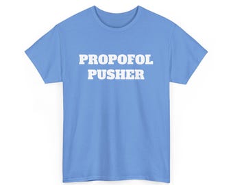 Propofol Pusher T-Shirt