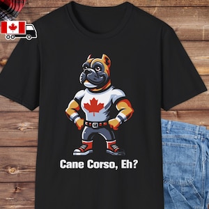 Canadian Cane Corso Dog T-Shirt, Eh? Canada Flag Maple Leaf Shirt, Dog dad gift, Italian Mastiff mom present, Cartoon G6P