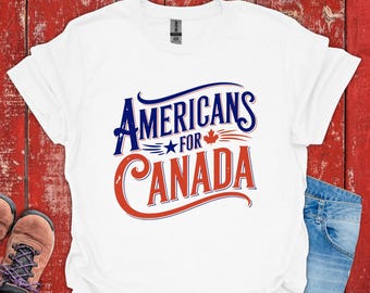 Americans for Canada T-Shirt, American Stars Canadian Maple Leaf, Red White Blue, Support northern neighbors, Anti-Trimp Shirt, Liberal G6P