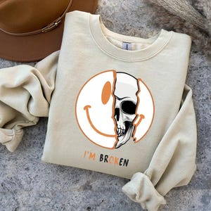 I&#39;m Broken Shirt, Funny Skull Shirt, Funny Halloween Tee, Inside Broken Shirt, Skull Sweatshirt, Happy Face Skull Shirt, Sarcastic Shirt s29