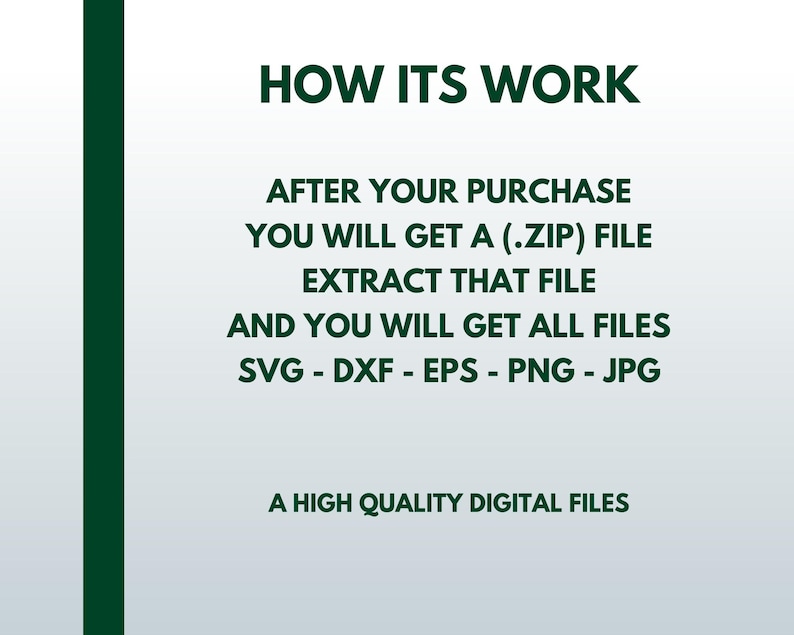 May include: White background with green vertical stripe on the left side. Text reads "HOW ITS WORK" followed by instructions on how to access digital files after purchase. File types include SVG, DXF, EPS, PNG, and JPG.