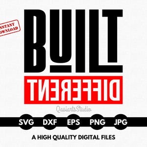 May include: Black and white graphic design with the text "BUILT DIFFERENT". The design is in a bold, blocky font. The text is in a red rectangle. The design is for digital download in SVG, DXF, EPS, PNG, and JPG formats.