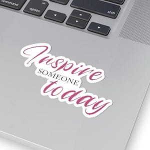 Inspire Someone Today Sticker – Motivational Script Vinyl Decal – Pink Aesthetic Laptop Sticker – Planner Water Bottle Sticker