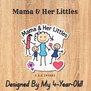 Sticker Mama & Her Littles – Sticker Cute Mom Life – Sticker Child Art Turned – Moederschapscadeau – Ontworpen door mijn 4-jarige – Sticker van 3"